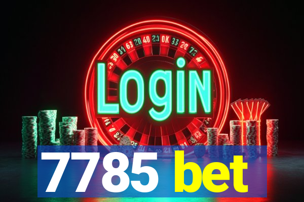 7785 bet